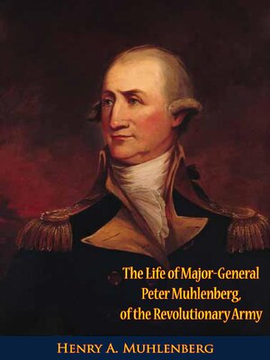 cover image of The Life of Major-General Peter Muhlenberg, of the Revolutionary Army